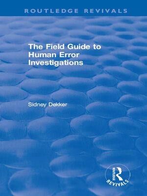 cover image of The Field Guide to Human Error Investigations